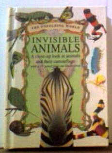 9781561382279: Invisible Animals: A Close-up Look at the Animals and Their Camouflage (The unfolding world)