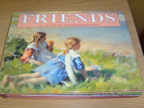 Stock image for Friends: An Illustrated Treasury of Friendship for sale by Wonder Book