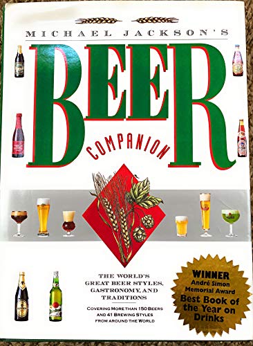 Beispielbild fr Michael Jackson's Beer Companion: The World's Great Beer Styles, Gastronomy, and Traditions zum Verkauf von Wonder Book