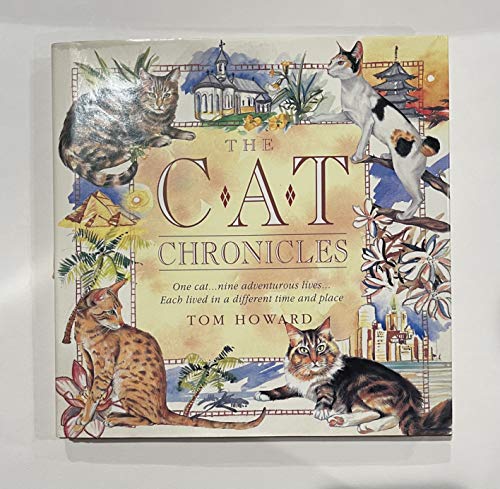 Beispielbild fr The Cat Chronicles: One Cat.Nine Adventurous Lives.Each Lived in a Different Time and Place zum Verkauf von Wonder Book