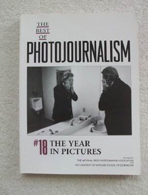 Stock image for The Best of Photojournalism No. 18 : Newspaper and Magazine Pictures of the Years for sale by Better World Books: West