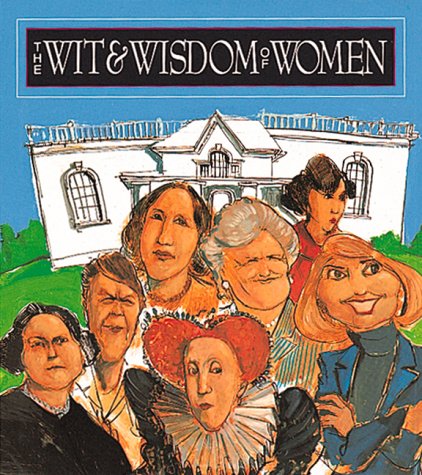 Stock image for The Wit and Wisdom of Women : Simple Truths and Wicked Barbs for sale by Better World Books