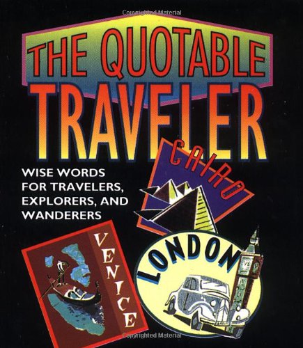 Stock image for The Quotable Traveler: Wise Words For Travelers, Explorers, And Wanderers (RP Minis) for sale by Gulf Coast Books