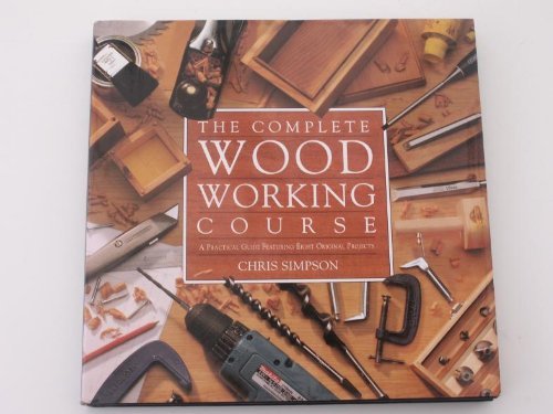 Beispielbild fr The Complete Guide to Woodworking zum Verkauf von Better World Books