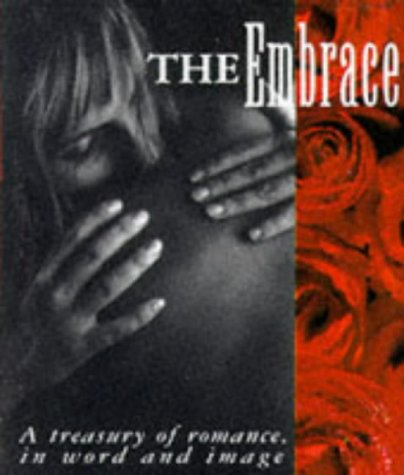 Beispielbild fr The Embrace: A Treasury Of Ramance,In Word And Image (Miniature Editions) zum Verkauf von Wonder Book