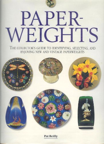 Stock image for Paperweights : The Collector's Guide to Identifying, Enjoying, and Acquiring New and Vintage Paperweights for sale by Better World Books: West