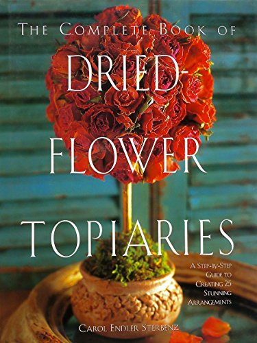 Stock image for Complete Book of Dried-Flower Topiaries for sale by Better World Books: West