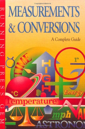 Stock image for Measurements Conversions: A Complete Guide (Running Press Gem) for sale by Books of the Smoky Mountains