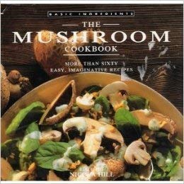 Stock image for The Mushroom Cookbook : More than Sixty Easy, Imaginative Recipes for sale by Better World Books: West
