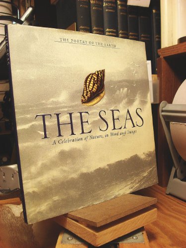 Stock image for The Seas: A Celebration of Nature, in Word and Image for sale by More Than Words