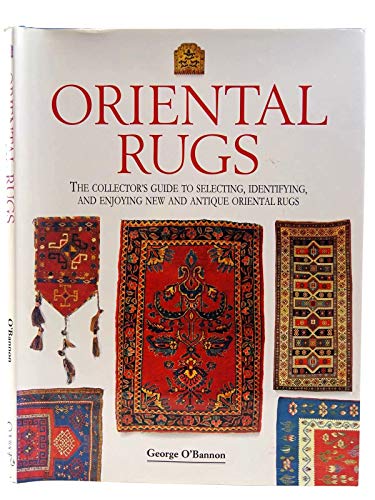 Imagen de archivo de Oriental Rugs: The Collector's Guide to Selecting, Identifying, and Enjoying New and Antique Oriental Rugs (The Collector's Library) a la venta por Books of the Smoky Mountains