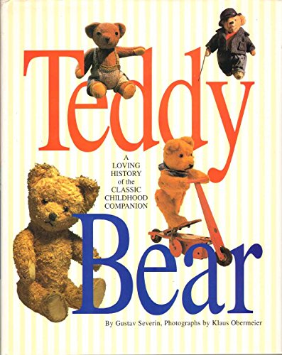 Imagen de archivo de Teddy Bear: A Loving History of the Classic Childhood Companion a la venta por ThriftBooks-Dallas