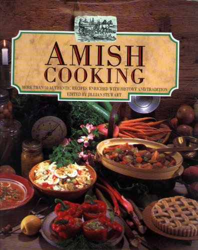 Beispielbild fr Amish Cooking : More than Fifty Authentic Recipes, Enriched with History and Tradition zum Verkauf von Better World Books