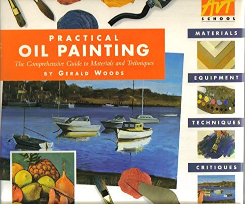 Beispielbild fr Practical Oil Painting: The Comprehensive Guide to Materials and Techniques zum Verkauf von HPB-Diamond