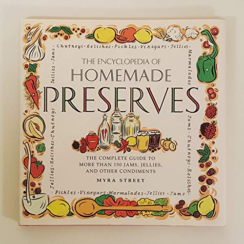 Stock image for The Encyclopedia of Homemade Preserves for sale by ThriftBooks-Dallas