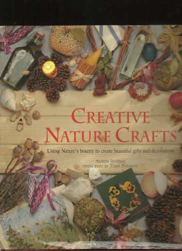 9781561385720: Creative Nature Crafts: Use Nature's Bounty to Make Beautiful Gifts and Decorations