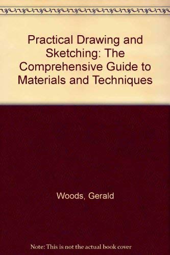 Stock image for Practical Drawing and Sketching: The Comprehensive Guide to Materials and Techniques for sale by HPB-Diamond