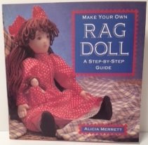 Stock image for Make Your Own Rag Doll: A Complete Handcrafting Kit for sale by ZBK Books
