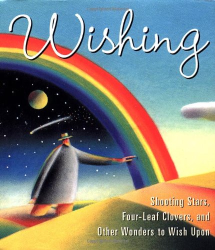 Beispielbild fr Wishing: Shooting Stars, Four-Leaf Clovers and Other Wonders to Wish upon (Miniature Editions) zum Verkauf von Wonder Book