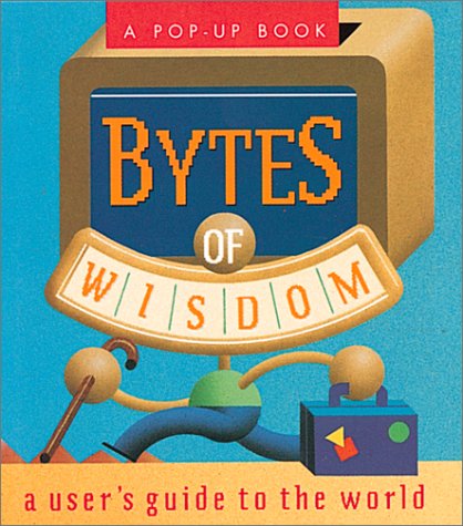 9781561387199: Bytes of Wisdom: A User's Guide to the World (Miniature Pop-up Books)