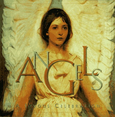 Imagen de archivo de Angels : A Joyous Celebration a la venta por Better World Books