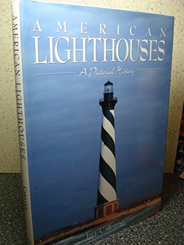 Imagen de archivo de American Lighthouses: A Pictorial History a la venta por Orion Tech