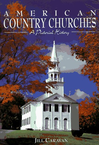 Stock image for American Country Churches: A Pictorial History for sale by Books of the Smoky Mountains