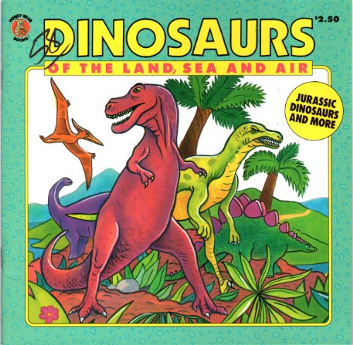 9781561442898: Title: Dinosaurs of the Land Sea and Air Honey Bear Books