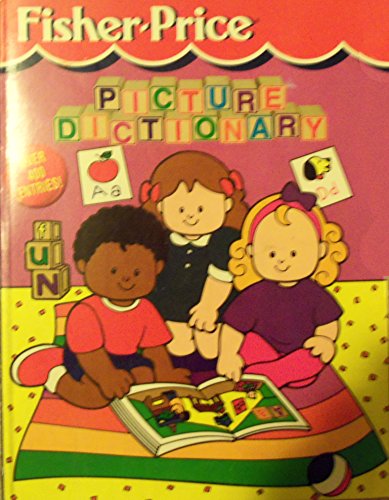 Beispielbild fr Fisher Price Picture Dictionary zum Verkauf von Better World Books