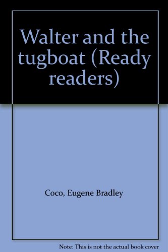 Imagen de archivo de Walter and the tugboat (Ready readers) a la venta por The Book Beast
