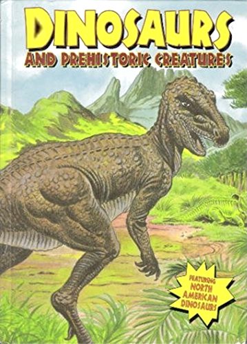Imagen de archivo de Dinosaurs and Prehistoric Creatures (DINOSAURS AND PREHISTORIC CREATURES / DINO OF LAND, SEA, AIR) a la venta por Your Online Bookstore
