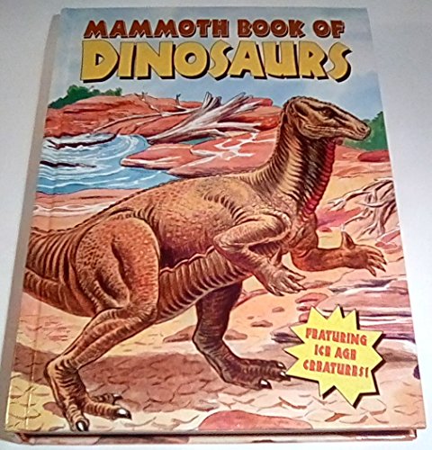 Beispielbild fr Mammoth Book of Dinosaurs (COLOSSAL BOOK OF DINOSAURS / MAMMOTH BOOK OF DINOSAURS) zum Verkauf von Gulf Coast Books