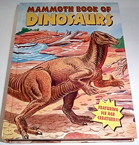 Stock image for Mammoth Book of Dinosaurs (COLOSSAL BOOK OF DINOSAURS / MAMMOTH BOOK OF DINOSAURS) for sale by Gulf Coast Books