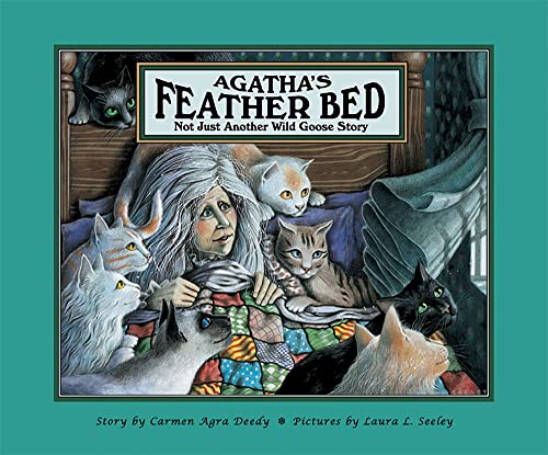 Beispielbild fr Agatha's Feather Bed: Not Just Another Wild Goose Story zum Verkauf von Better World Books