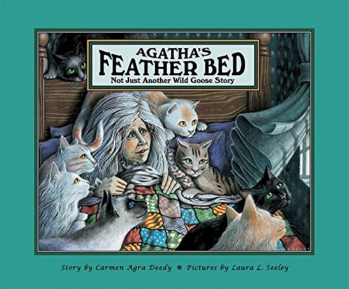 Stock image for Agatha's Feather Bed: Not Just Another Wild Goose Story for sale by HPB Inc.