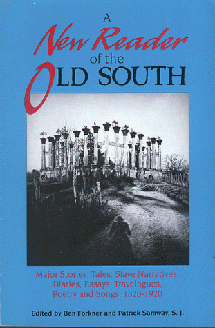 Stock image for A New Reader of the Old South : Major Stories, Tales, Slave Narratives, Diaries, Essays, Travelogues, Poetry, and Songs, 1820-1920 for sale by Better World Books