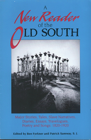 9781561450206: A New Reader of the Old South: Major Stories, Tales, Slave Narratives, Diaries, Travelogues, Poetry and Songs, 1820-1920