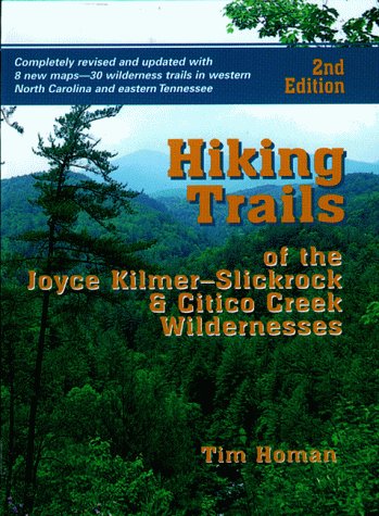 Stock image for Hiking Trails of Joyce Kilmer-Slickrock and Citico Creek Wilderness for sale by Front Cover Books