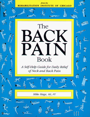 Stock image for The Back Pain Book: A Self Help Guide for Daily Relief of Neck and Back Pain for sale by Ergodebooks