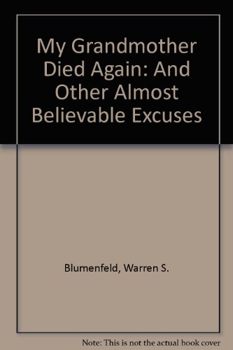 Stock image for My Grandmother Died Again: And Other Almost Believable Excuses for sale by Wonder Book