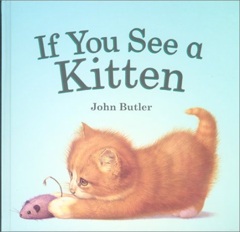 Imagen de archivo de If You See a Kitten a la venta por Front Cover Books