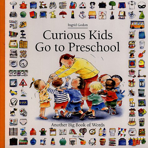 Stock image for Curious Kids Go to Preschool : Another Big Book of Words for sale by Better World Books