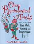 Imagen de archivo de Cheap Psychological Tricks: What to Do When Hard Work, Honesty, and Perseverance Fail a la venta por SecondSale
