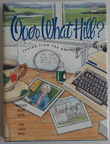 9781561451319: Over What Hill?: Notes from the Pasture