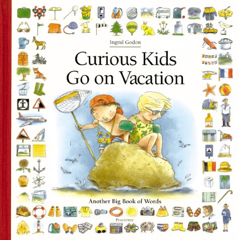 Beispielbild fr Curious Kids Go on Vacation: Another Big Book of Words zum Verkauf von Half Price Books Inc.
