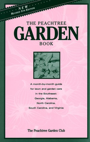 Imagen de archivo de The Peachtree Garden Book: Gardening in the Southeast a la venta por Long Island Book Company
