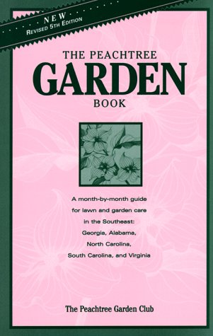 Stock image for The Peachtree Garden Book: Gardening in the Southeast for sale by Long Island Book Company