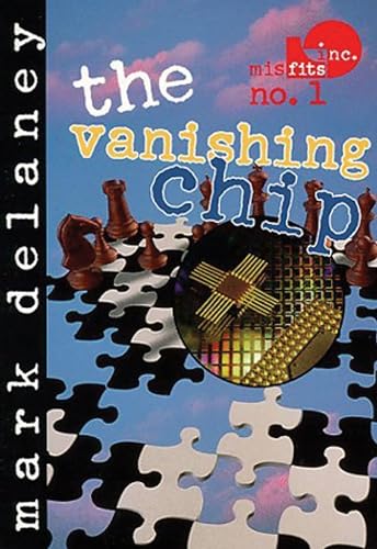 Stock image for Misfits, Inc. No. 1: the Vanishing Chip for sale by Better World Books: West