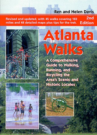 9781561451883: Atlanta Walks: A Comprehensive Guide to Walking, Running, and Bicycling the Area's Scenic and Historic Locales
