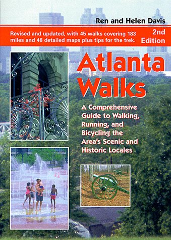 Stock image for Atlanta Walks : A Comprehensive Guide to Walking, Running and Bicycling the Area's Scenic and Historic Locals for sale by Better World Books